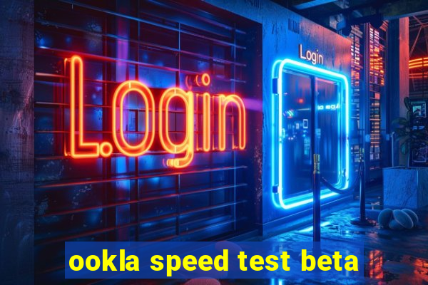 ookla speed test beta